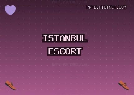 İstanbul Escort: Tuzla Escort, Beykoz Escort, Beylikdüzü Escort